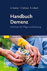 Kartonierter Einband Handbuch Demenz von Ulrich Kastner, Veronika Schraut, Rita Löbach