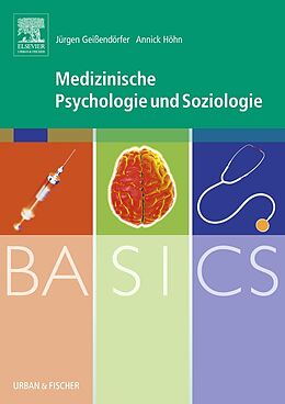 Kartonierter Einband BASICS Medizinische Psychologie und Soziologie von Jürgen Geißendörfer, Annick Höhn