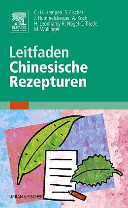 Kartonierter Einband Leitfaden Chinesische Rezepturen von Carl-Hermann (Dr. med.) Hempen, Susanne (Dr. med.) Fischer, Josef Hummelsberger