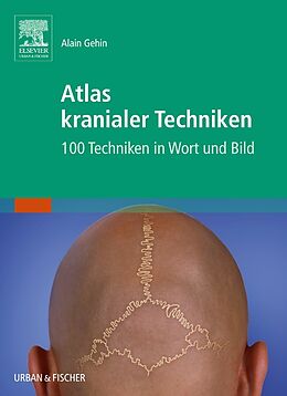 Kartonierter Einband Atlas kranialer Techniken von Alain Gehin