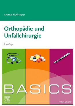 Kartonierter Einband BASICS Orthopädie und Unfallchirurgie von Andreas Ficklscherer