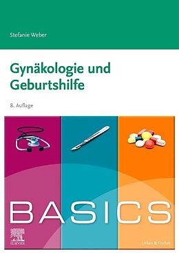 Kartonierter Einband BASICS Gynäkologie und Geburtshilfe von Stefanie Weber