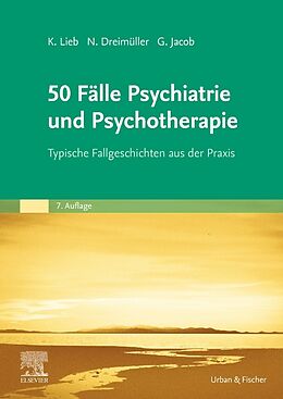 Kartonierter Einband 50 Fälle Psychiatrie und Psychotherapie von Klaus Lieb, Nadine Dreimüller, Gitta Jacob