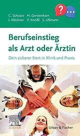 Kartonierter Einband Berufseinstieg als Arzt oder Ärztin von Chantal Schwarz, Hannah Gerstenkorn, Isabelle Klöckner