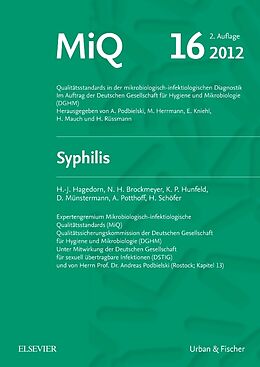 Loseblatt MIQ 16: Qualitätsstandards in der mikrobiologisch-infektiologischen Diagnostik von Hagedorn H. -J.