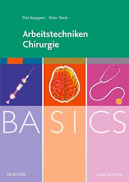 Couverture cartonnée BASICS Arbeitstechniken Chirurgie de Piet Koeppen, Peter Sterk