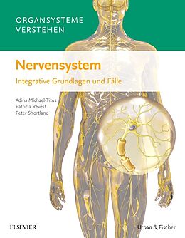Kartonierter Einband Organsysteme verstehen: Nervensystem von Adina T. Michael-Titus, Patricia Revest, Peter Shortland