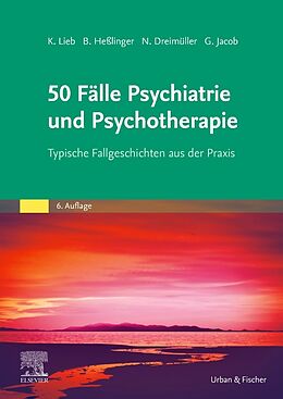 Kartonierter Einband 50 Fälle Psychiatrie und Psychotherapie eBook von Klaus Lieb, Nadine Dreimüller, Gitta Jacob
