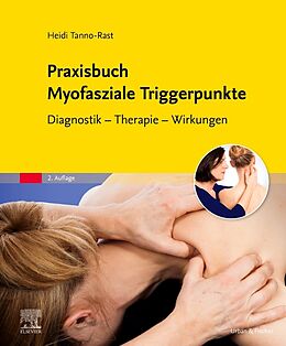 Spiralbindung Praxisbuch Myofasziale Triggerpunkte von Heidi Tanno-Rast