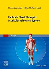 Kartonierter Einband Fallbuch Physiotherapie: Muskuloskelettales System von 