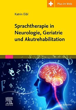 Fester Einband Sprachtherapie in Neurologie, Geriatrie und Akutrehabilitation von Katrin Eibl, Carmen Simon, Christian Tilz