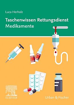 Kartonierter Einband Taschenwissen Rettungsdienst Medikamente von Luca Herholz