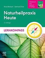 Kartonierter Einband Naturheilpraxis Heute Lernkompass - Arbeitsbuch zum Lehrbuch 7. Auflage von Elvira Bierbach, Gerhard Christ