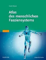 Fester Einband Atlas des menschlichen Fasziensystems von Carla Stecco