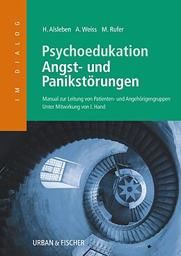 Kartonierter Einband Psychoedukation bei Angst- und Panikstörungen von Heike Alsleben, Angela Weiss, Michael Rufer
