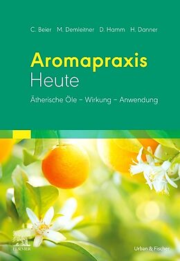Fester Einband Aromapraxis Heute von Christiane Beier, Holger Danner, Margret Demleitner