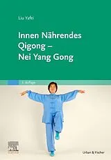 Fester Einband Innen Nährendes Qigong - Nei Yang Gong von Yafei Liu