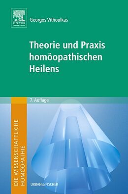 Fester Einband Die wissenschaftliche Homöopathie. Theorie und Praxis homöopathischen Heilens von Georgos Vithoulkas