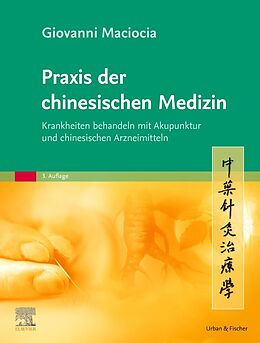 Fester Einband Praxis der chinesischen Medizin von Giovanni Maciocia