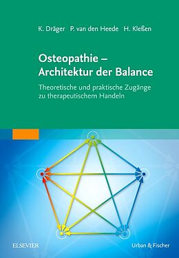 Fester Einband Osteopathie - Architektur der Balance von Kilian Dräger, Patrick Van Den Heede, Henry Kleßen