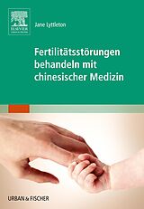 E-Book (epub) Fertilitätsstörungen behandeln mit chinesischer Medizin von Jane Lyttleton