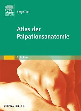 E-Book (epub) Atlas der Palpationsanatomie von Serge Tixa
