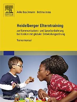 E-Book (epub) Heidelberger Elterntraining zur Kommunikations- und Sprachanbahnung bei Kindern mit globaler Entwicklungsstörung von Anke Buschmann