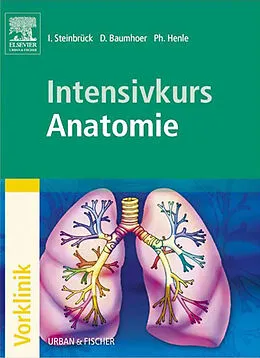 E-Book (epub) Intensivkurs Anatomie von Ingo Steinbrück, Daniel Baumhoer, Philipp Henle
