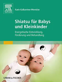 E-Book (epub) Shiatsu für Babys und Kleinkinder von Karin Kalbantner-Wernicke
