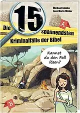 Fester Einband Die 15 spannendsten Kriminalfälle in der Bibel. Bibelgeschichten für Kinder als Detektivgeschichten zum Mitmachen. Bibelwissen und christliche Werten entdecken. Kinderbuch ab 8 Jahre von Michael Jahnke