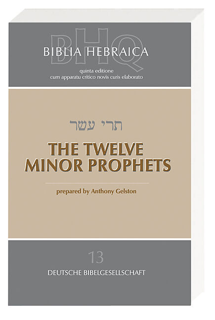 Biblia Hebraica Quinta (BHQ). Gesamtwerk zur Fortsetzung / The Twelve Minor Prophets