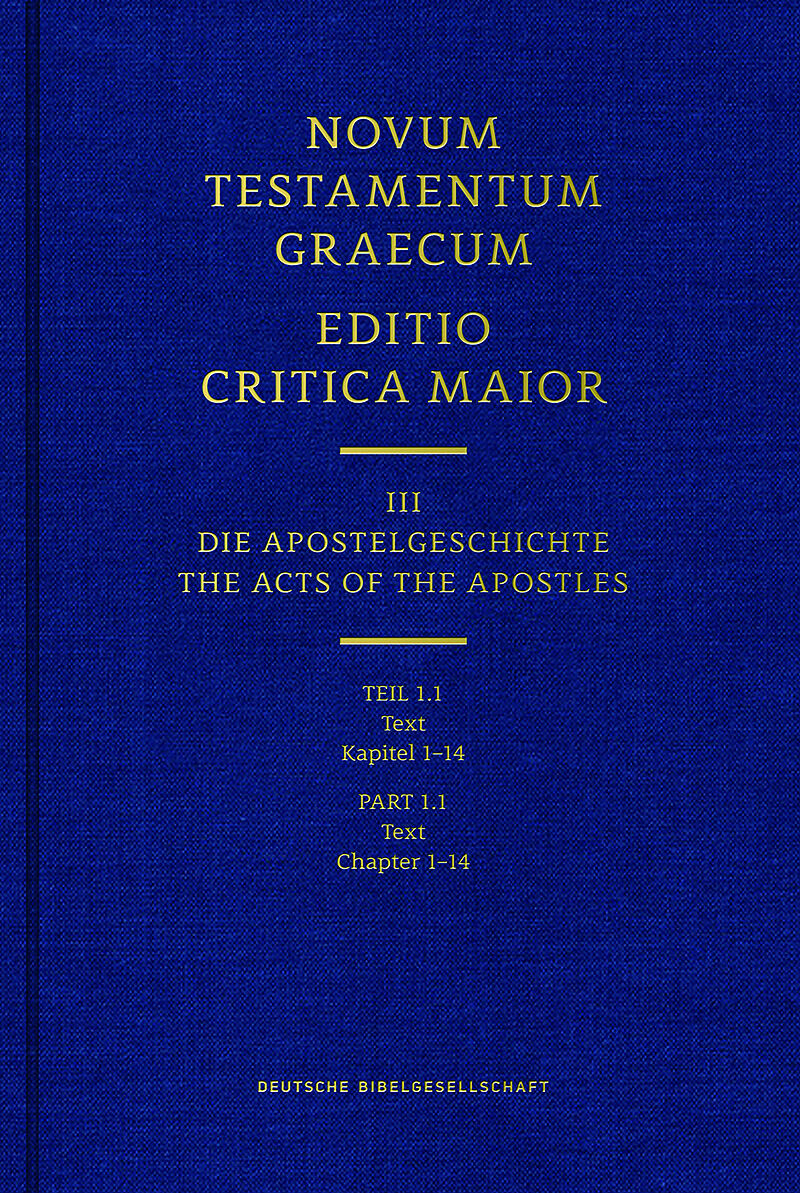 Novum Testamentum Graecum. Editio Critica Maior / Band III: Die Apostelgeschichte