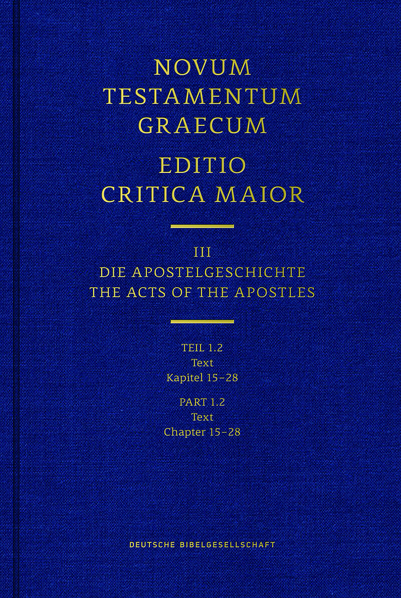 Novum Testamentum Graecum. Editio Critica Maior / Band III: Die Apostelgeschichte