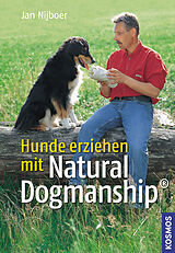 Fester Einband Hunde erziehen mit Natural Dogmanship® von Jan Nijboer