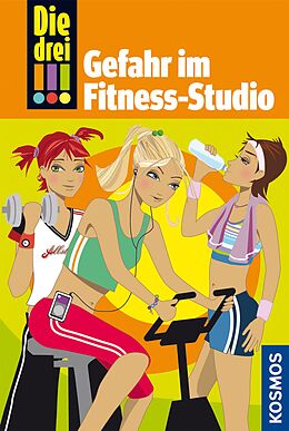 E-Book (epub) Die drei !!!, 4, Gefahr im Fitness-Studio (drei Ausrufezeichen) von Maja von Vogel