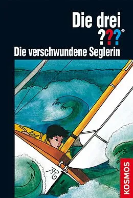E-Book (epub) Die drei ???, Die verschwundene Seglerin (drei Fragezeichen) von Brigitte Henkel-Waidhofer