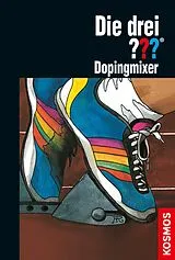 E-Book (epub) Die drei ???, Dopingmixer (drei Fragezeichen) von Brigitte Henkel-Waidhofer