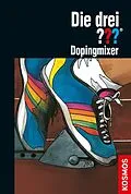 E-Book (epub) Die drei ???, Dopingmixer (drei Fragezeichen) von Brigitte Henkel-Waidhofer