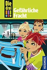 E-Book (epub) Die drei !!!, 17, Gefährliche Fracht (drei Ausrufezeichen) von Henriette Wich