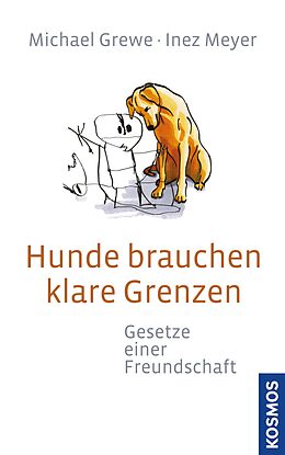 E-Book (epub) Hunde brauchen klare Grenzen von Michael Grewe, Inez Meyer