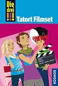 E-Book (epub) Die drei !!!, 26, Tatort Filmset (drei Ausrufezeichen) von Henriette Wich