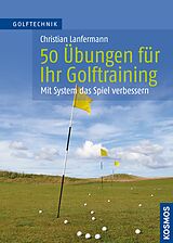 E-Book (epub) 50 Übungen für Ihr Golftraining von Christian Lanfermann