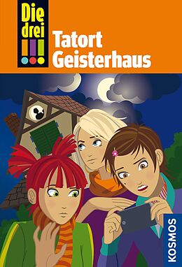 E-Book (epub) Die drei !!!, 45, Tatort Geisterhaus (drei Ausrufezeichen) von Maja von Vogel