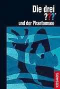 E-Book (epub) Die drei ??? und der Phantomsee (drei Fragezeichen) von William Arden