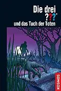 E-Book (epub) Die drei ??? und das Tuch der Toten (drei Fragezeichen) von Marco Sonnleitner