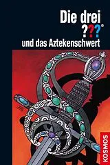 E-Book (epub) Die drei ??? und das Aztekenschwert (drei Fragezeichen) von William Arden