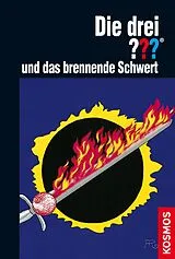 E-Book (epub) Die drei ??? und das brennende Schwert (drei Fragezeichen) von André Marx