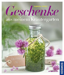 E-Book (epub) Geschenke aus meinen Kräutergarten von Gabriele Bickel