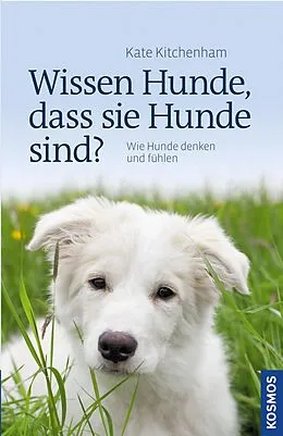 E-Book (epub) Wissen Hunde, dass sie Hunde sind? von Kate Kitchenham