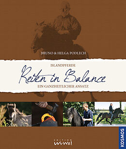 Fester Einband Islandpferde - Reiten in Balance von Helga Podlech, Bruno Podlech